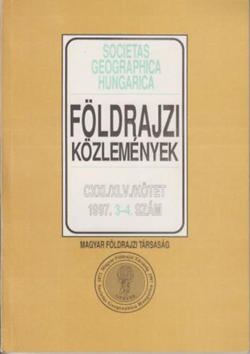 Fldrajzi kzlemnyek CXXI./XLV../ktet 1997. 3-4 szm (Societas Geographica Hungarica
