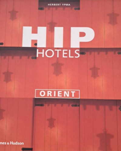 Herbert Ypma - Hip Hotels Orient