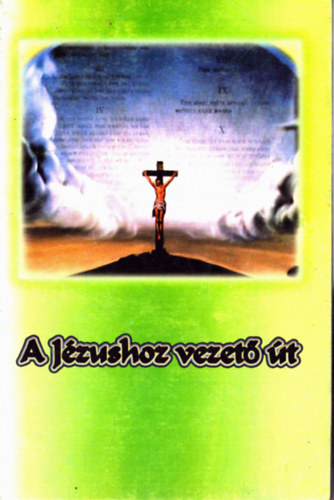 E. G. White - A Jézushoz vezető út