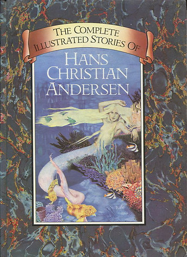 Hans Christian Andersen - The Complete Illustrated Stories of Hans Christian Andersen