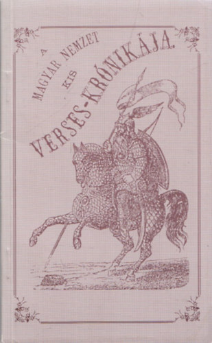 A Magyar Nemzet kis verses-krnikja (reprint)