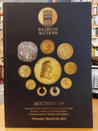 Baldwin's - Baldwin's Auctions: Auction 109 - Ancient Greek, Roman and Byzantine coins, British, Scottish and World Coins, Commemorative Medals and Tokens - Thursday March 9th 2023
