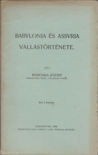 Rohoska Jzsef - Babylonia s Assyria vallstrtnete