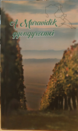 Muravid�ki Magyar �nkorm�nyzati Nemzeti K�z�ss�g - A muravid�k gy�ngyszemei - Riseri Prekmurja