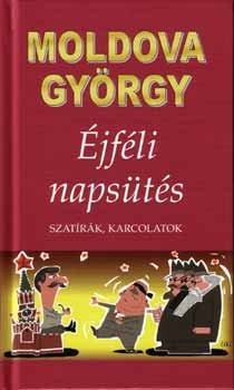 Moldova György - Éjféli napsütés - Szatírák, karcolatok