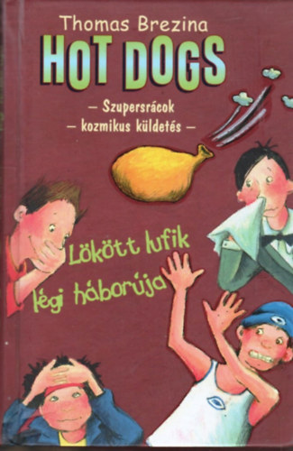 Thomas Brezina - L�k�tt lufik l�gi h�bor�ja (Hot Dogs 5.)