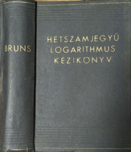 Dr. C. Bruhns - j htszmjegy logarithmus kziknyv