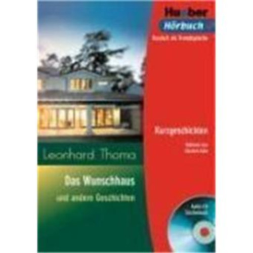 Leonhard Thoma - Das Wunschhaus und andere Geschichten. Lekt�re und CD