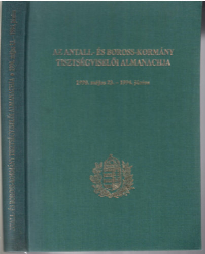 K�zl�ny- �s Lapkiad� - Az Antall- �s Boros-korm�ny tiszts�gvisel�i almanachja