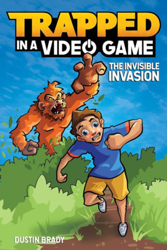 Dustin Brady - Trapped in a Video Game: The Invisible Invasion