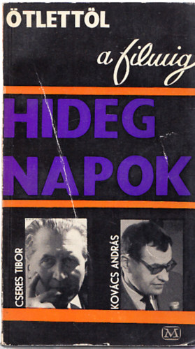 Cseres Tibor-Kovács András - Ötlettől a filmig: Hideg napok