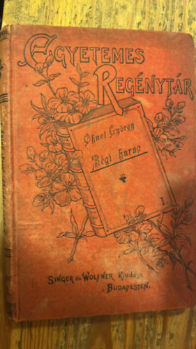 Georges Ohnet - Régi harag I. (Egyetemes regénytár)