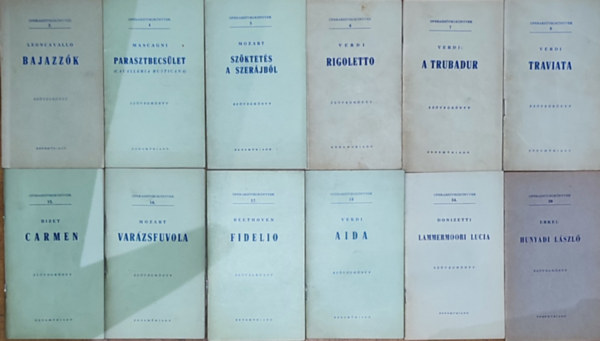 12db m az Operaszvegknyvek sorozatbl - Bajazzk, Parasztbecslet, Szktets a szerjbl, Rigoletto, A trubadur, Traviata, Carmen, Varzsfuvola, Fidelio, Aida, Lammermoori Lucia, Hunyadi Lszl