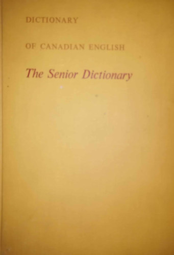 Dictionary of Canadian English: The Senior Dictionary - Kanadai angol sz�t�r