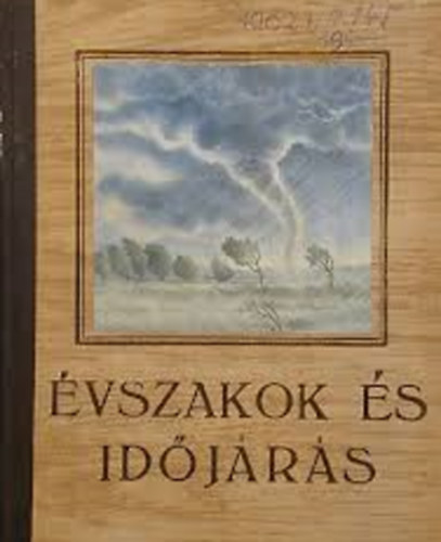 R. V. Kunyickij; Dzerdzejevszkij; Jaroszlavcev; Kalityin; Kolobkov - vszakok s idjrs 1:Mirt vltoznak az vszakok 2. A levegtenger 3. Talajmenti fagy 4. A napsugarak melege s fnye 4. Zivatarok s viharok