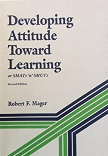 Robert F. Mager - Developing attitude toward learning