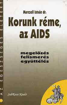 Marczll Istvn dr. - Korunk rme, az AIDS