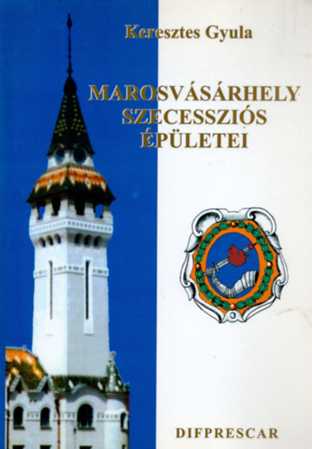 Keresztes Gyula - Marosvásárhely szecessziós épületei
