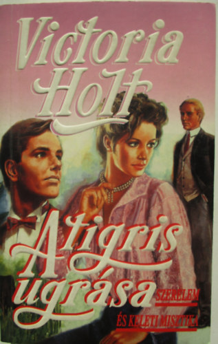 Victoria Holt - A tigris ugrása/szerelem és keleti misztika/.