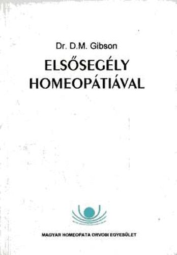 D. M. dr. Gibson - Elssegly homeoptival