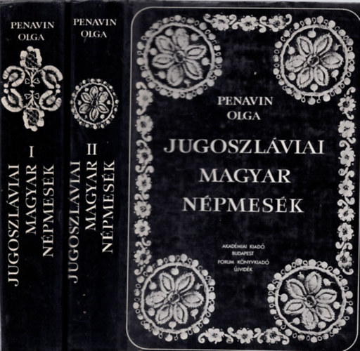 Penavin Olga - Jugoszlviai magyar npmesk I-II.