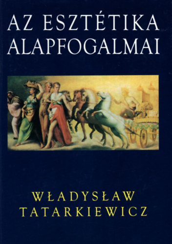 Wladyslaw Tatarkiewicz - Az eszttika alapfogalmai