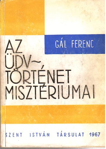 Dr. Gál Ferenc - Az üdvtörténet misztériumai