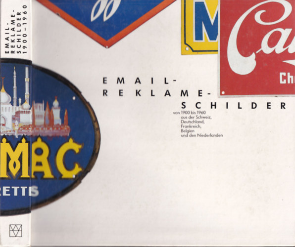 Andreas Maurer - Klaus Pressmann - Email-Reklame-Schilder von 1900 bis 1960. (zom�nc rekl�mt�bl�k)