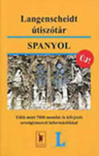 Hevesi Istvn; Vneki Antal; Vigh Szilvia (szerk.) - Langenscheidt tisztr - Spanyol (Tbb mint 7000 mondat s kifejezs orszgismereti informcikkal)