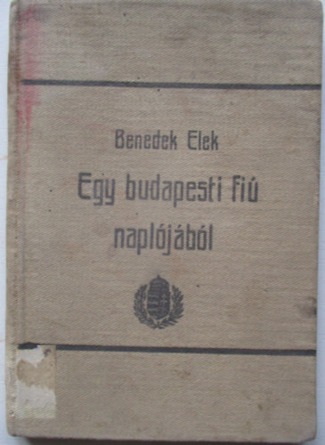 Benedek Elek - Egy budapesti Fiú naplójából