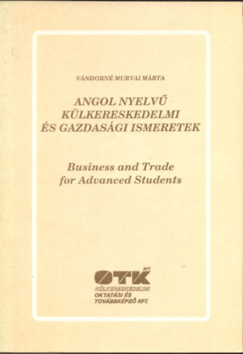 V�ndorn� Murvai M�rta - Angol nyelv� k�lkereskedelmi �s gazdas�gi ismeretek