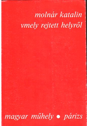 Molnár Katalin - Vmely rejtett helyről