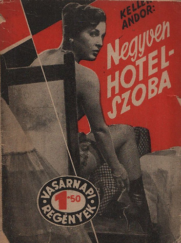 Kell�r Andor - Negyven hotelszoba (Vas�rnapi Reg�nyek)