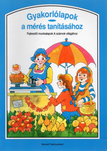 Nemzeti Tank�nyvkiad� - Gyakorl�lapok a m�r�s tan�t�s�hoz