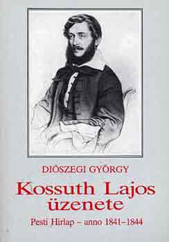 Di�szegi Gy�rgy - Kossuth Lajos �zenete