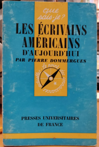 Pierre Dommergues - Les crivains Amricains D'aujourd'hui (Amerikai rk, ma)(Que Sais-je?)
