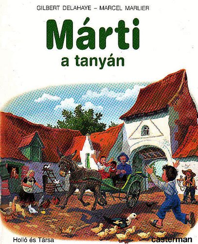 Gilbert Delahaye Marcel Marlier - Márti a tanyán