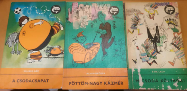 Achim Br�ger, Ewa Lach Eduard B�z - 3 db Delfin reg�ny: A csodacsapat + Micsoda k�lyk�k! + P�tt�m-Nagy K�zm�r