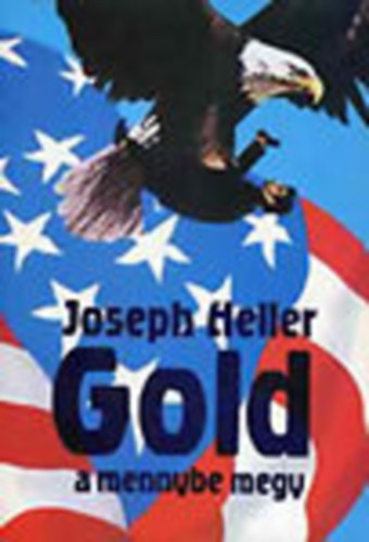 Szilgyi Tibor ford. - Joseph Heller Gold a mennybe megy