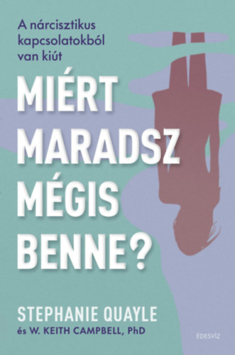 W. Keith Campbell Phd Stephanie Quayle - Mirt maradsz mgis benne?