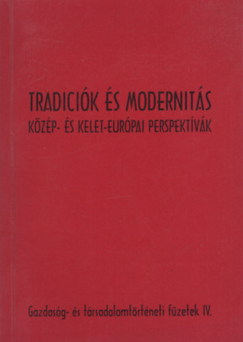 Lipt�k D.-Ring �. - Trad�ci�k �s modernit�s (K�z�p- �s kelet-eur�pai perspekt�v�k)