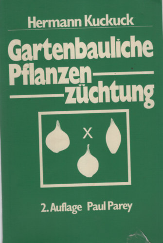 Hermann Kuckuck - Gartenbauliche Pflanzen zchtung  -Nvnynemests ( Pflanzenzchtung )