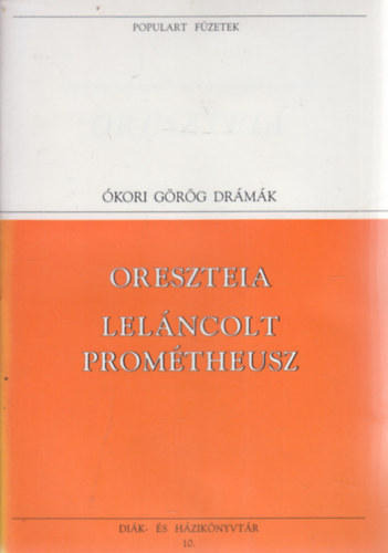 Aiszkülosz - Oreszteia - leláncolt Prométheusz (Populart füzetek)
