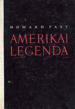 Howard Fast - Amerikai legenda