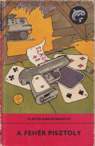 Vlasta Radovanovic - A feh�r pisztoly