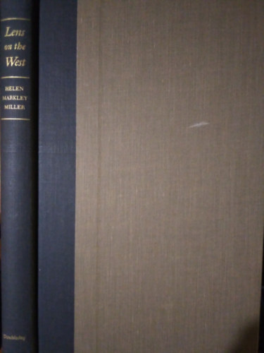 Helen Markley Miller - Lens on the West;: The Story of William Henry Jackson