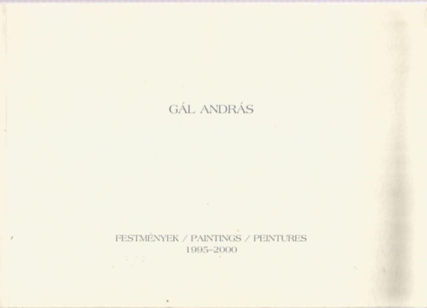 Gl Andrs Festmnyek/Paintings/Peintures 1995-200