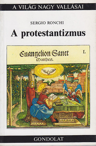 Sergio Ronchi Fernando Joannes - 2 db "A Vil�g nagy vall�sai": A protestantizmus; A zsid� vall�s