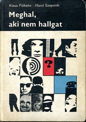 Polkehn, K.-Szeponik, H. - Meghal, aki nem hallgat