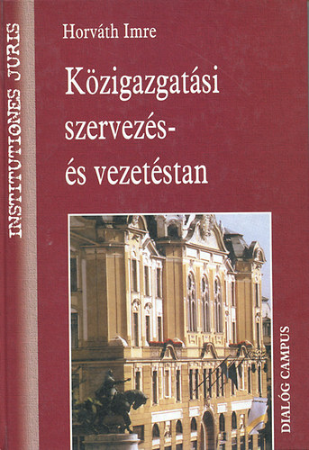 Horvth Imre - Kzigazgatsi szervezs- s vezetstan